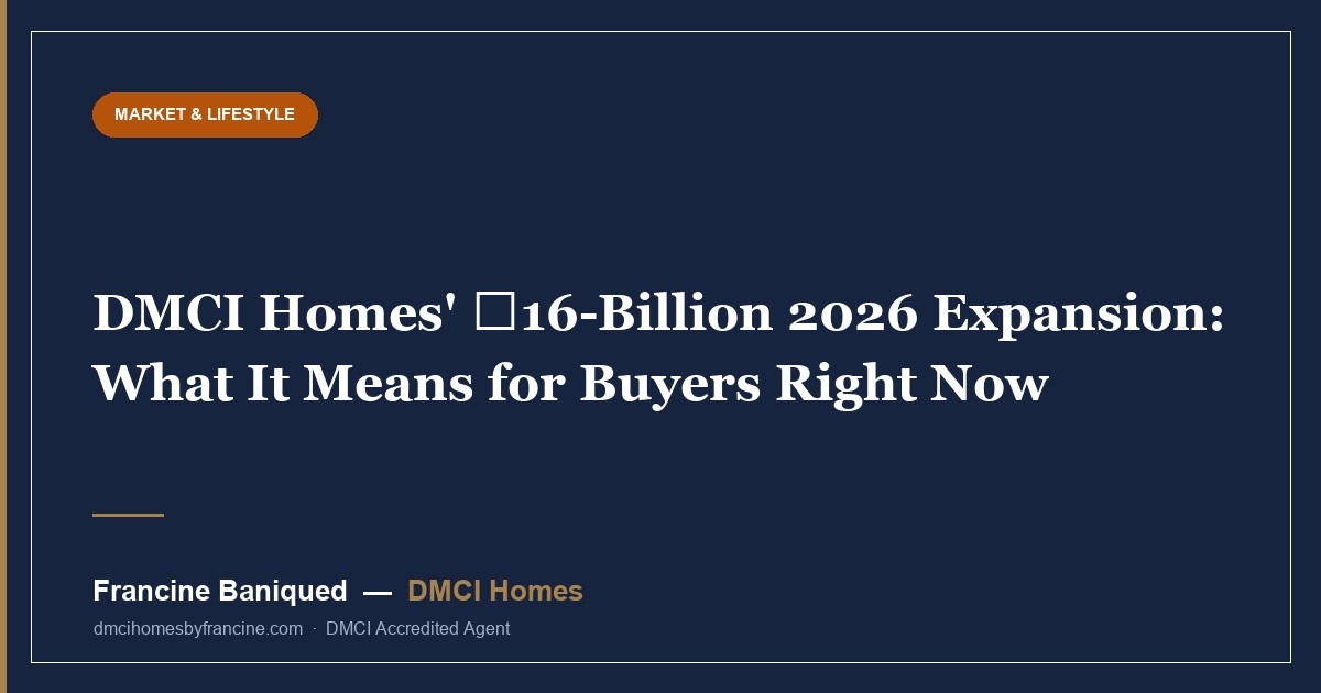 DMCI Homes' ₱16-Billion 2026 Expansion: What It Means for Buyers Right Now