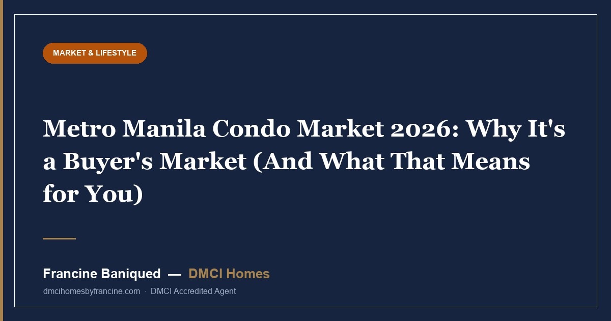 Metro Manila Condo Market 2026: Why It's a Buyer's Market (And What That Means for You)