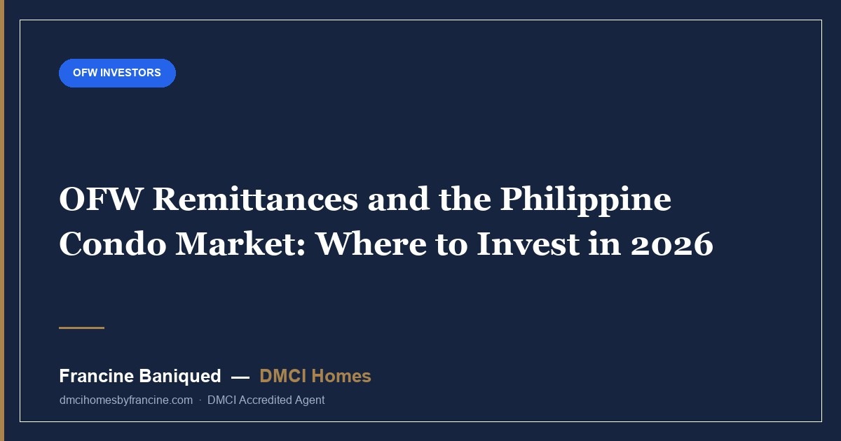 OFW Remittances and the Philippine Condo Market: Where to Invest in 2026