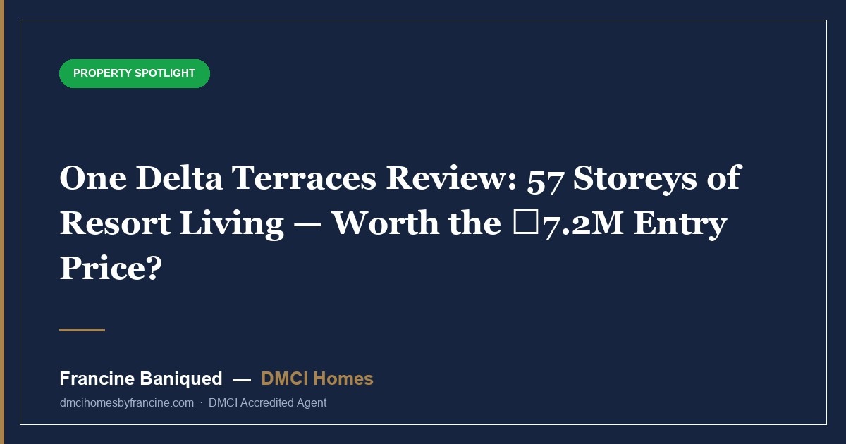 One Delta Terraces Review: 57 Storeys of Resort Living — Worth the ₱7.2M Entry Price?