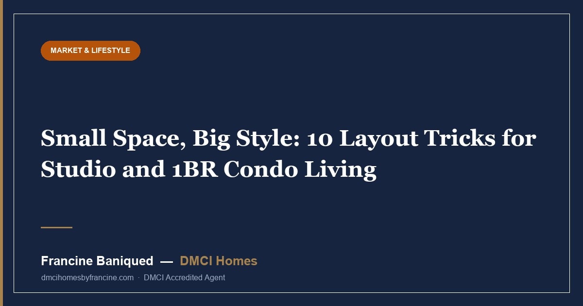 Small Space, Big Style: 10 Layout Tricks for Studio and 1BR Condo Living