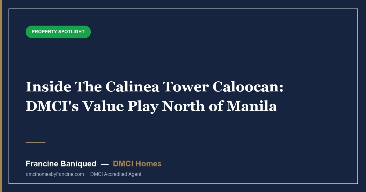 Inside The Calinea Tower Caloocan: DMCI's Value Play North of Manila